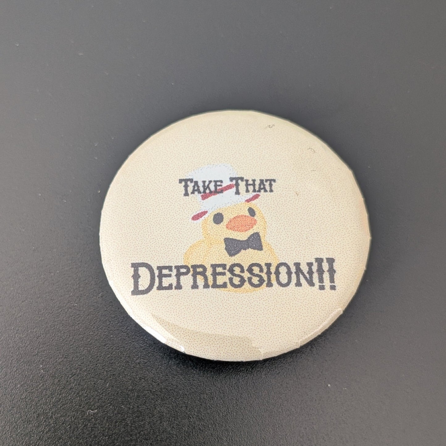 Take that depression Pin