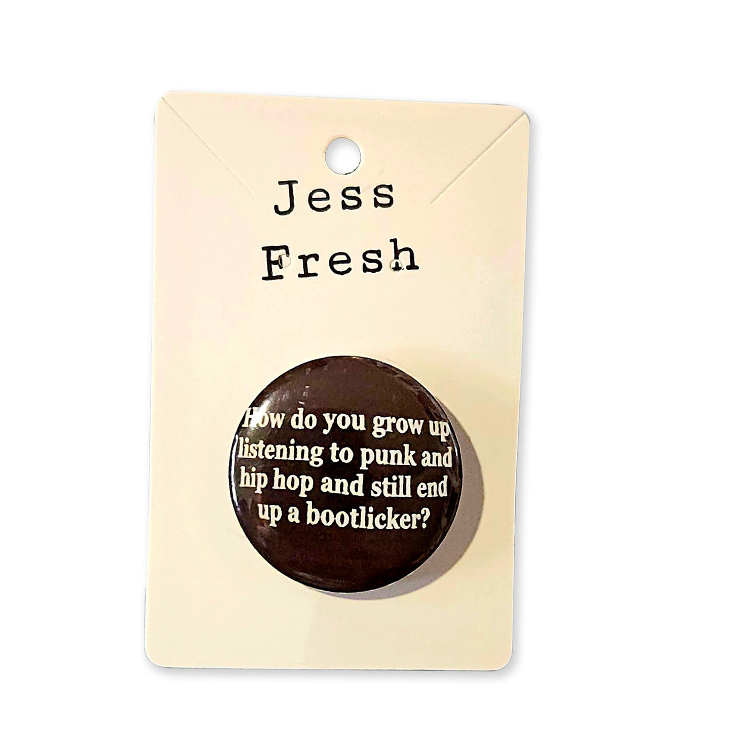 JF Bootlicker Button 1.5"
