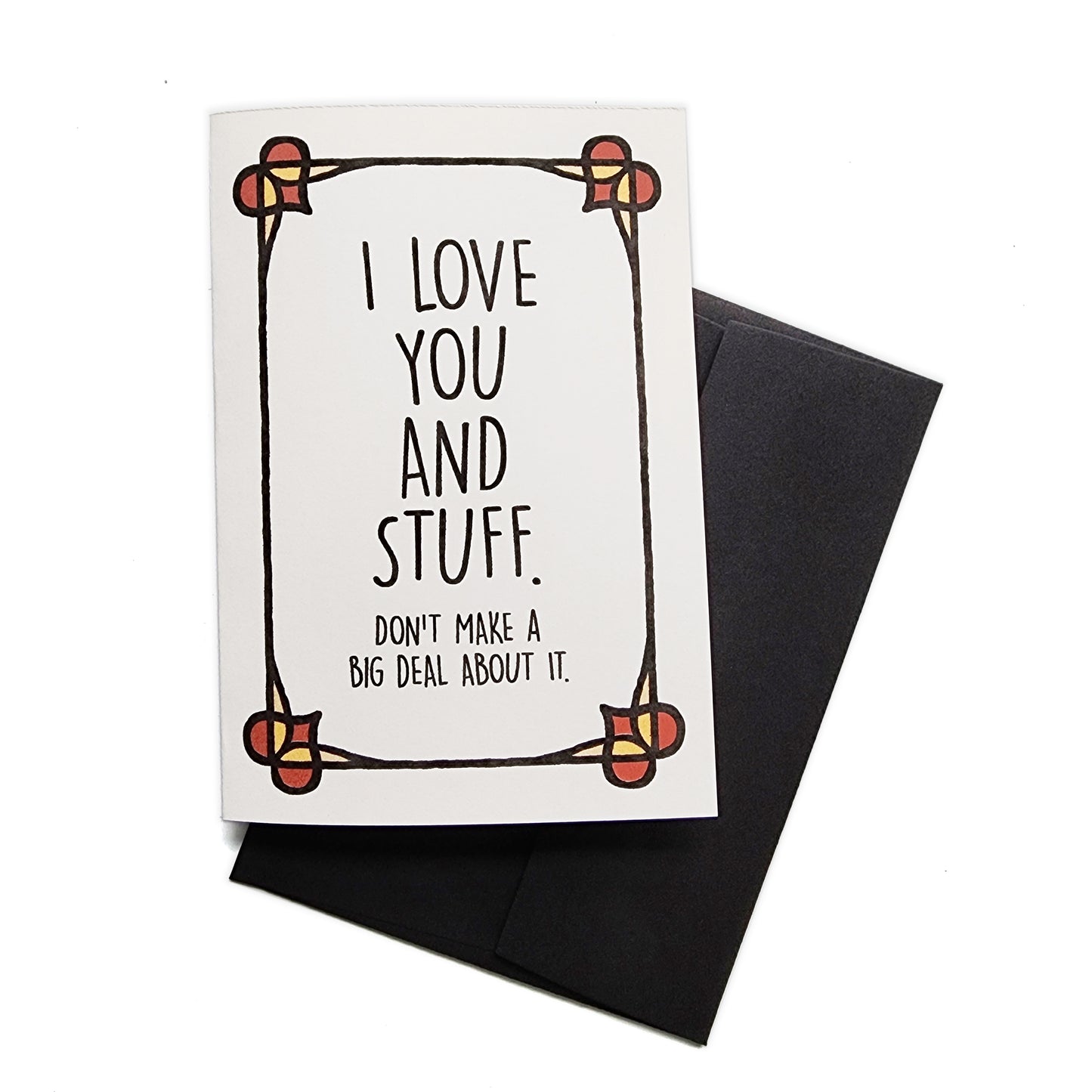 I Love You And Stuff Card