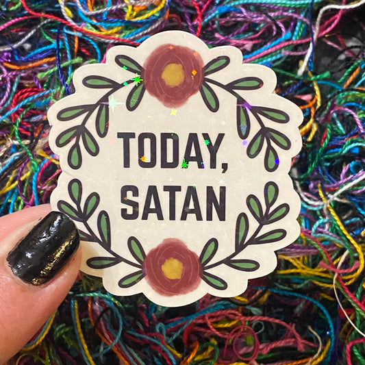 Today Satan Vinyl Sticker