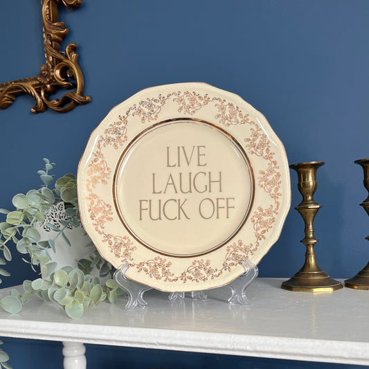 Live Laugh Fuck Off - Decorative Plate