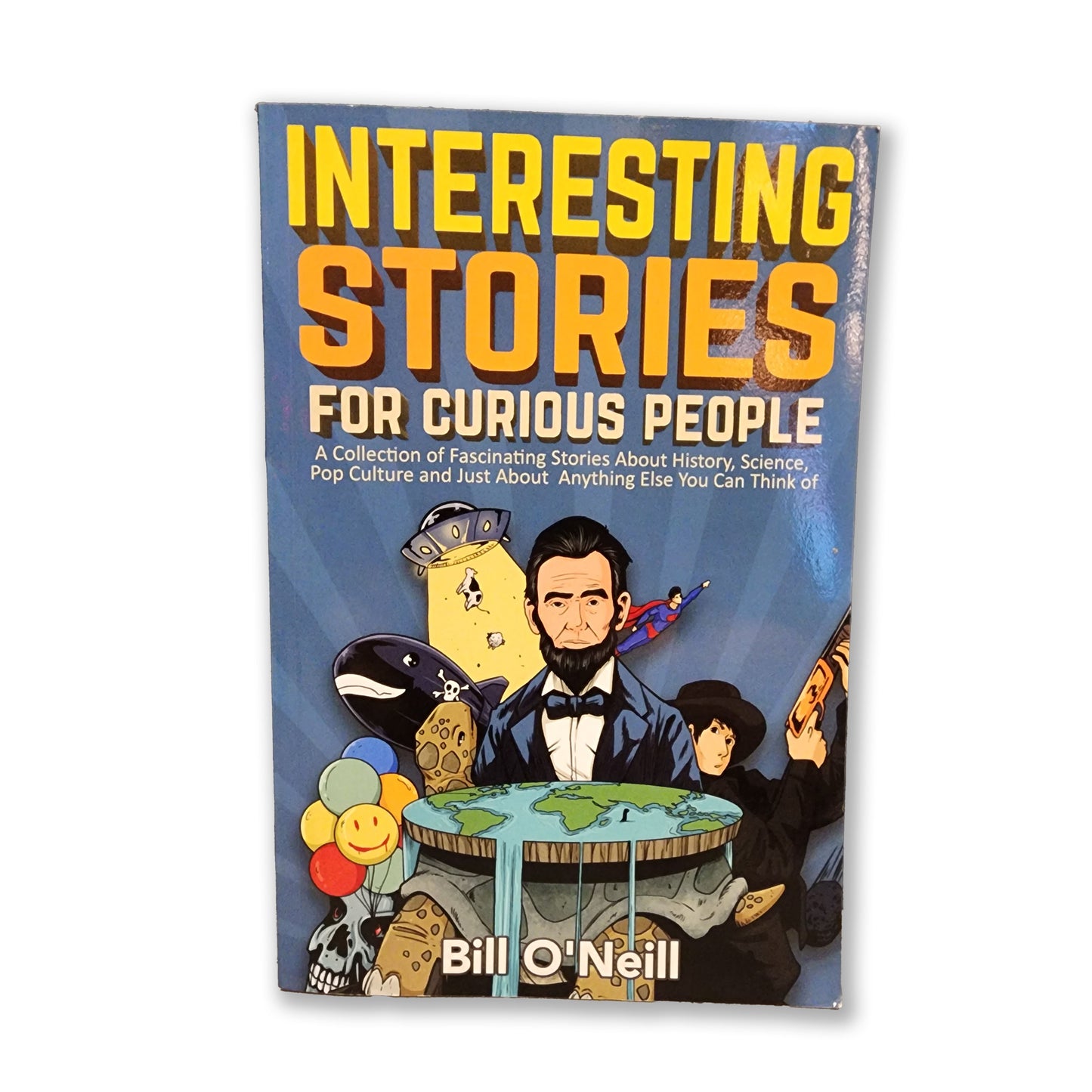 Bill O'Neil - Intersting Stories For Curious People - 2020