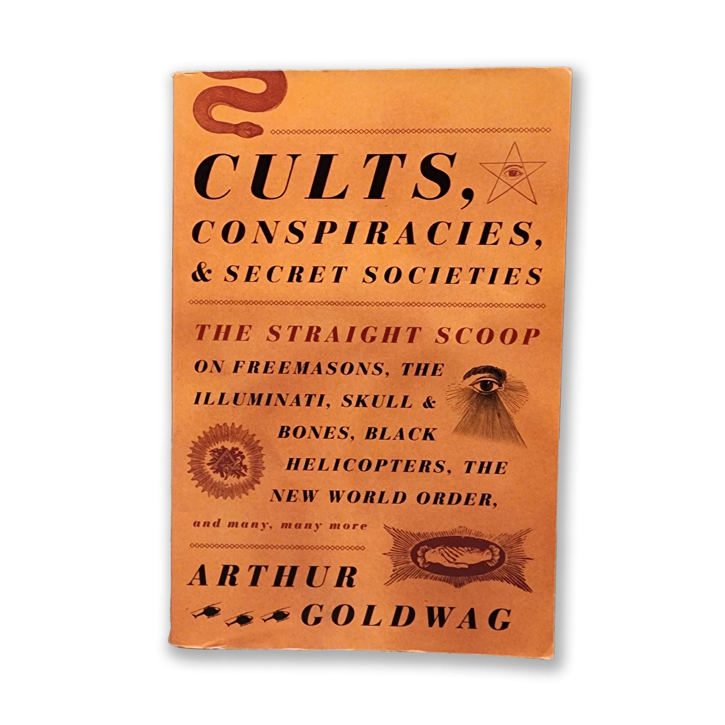 Arthur Goldwag - Cults, Conspiracies, and Secret Societies - 2009