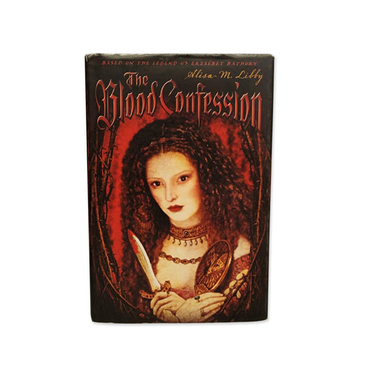 Alisa M. Libby - The Blood Confession - 2006