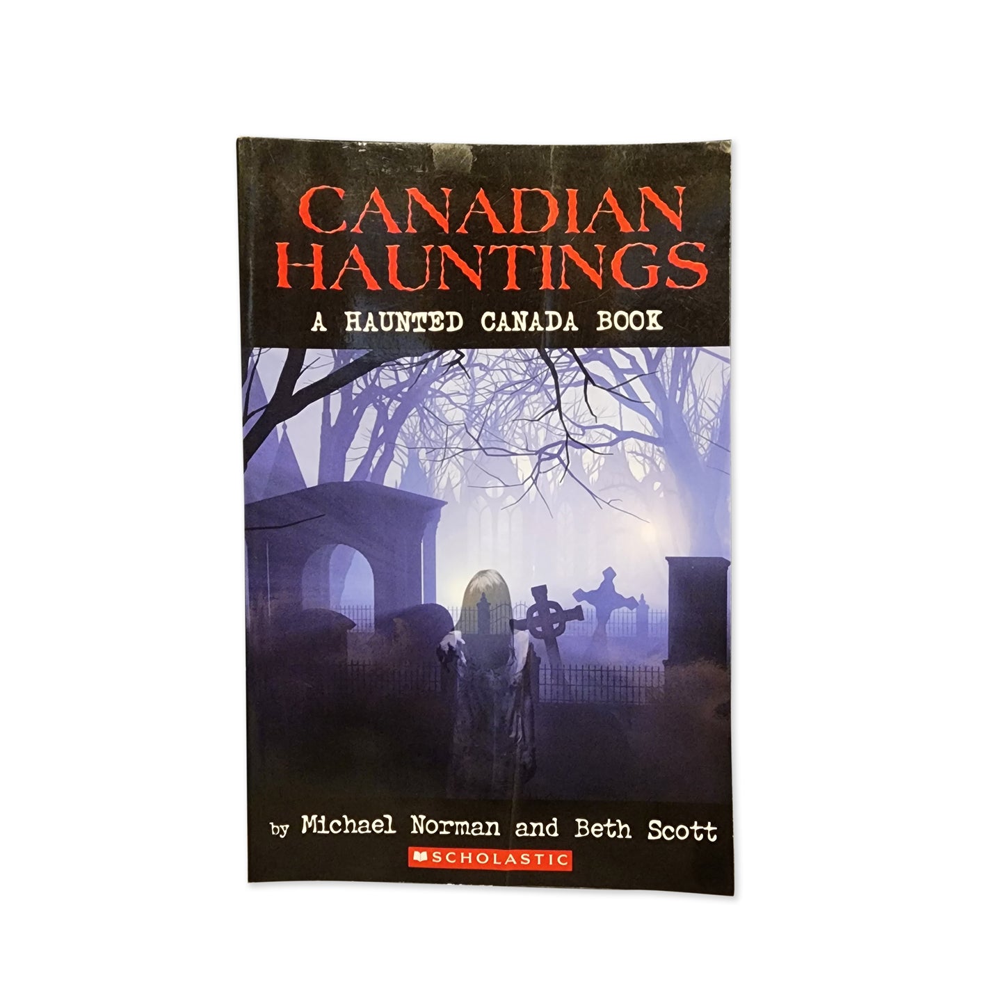 Michael Norman; Beth Scott - Canadian Hauntings - 2009