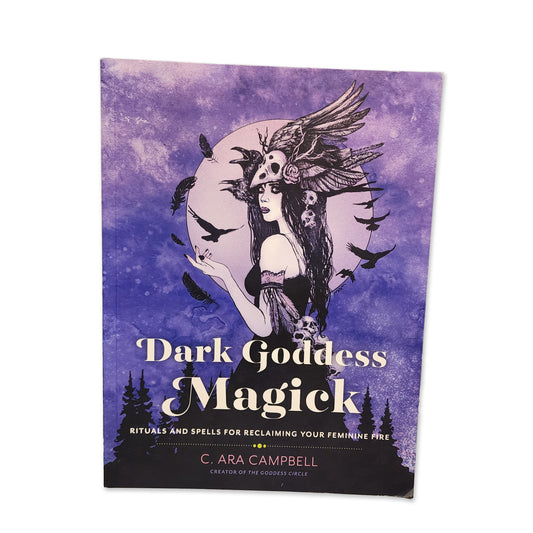 C. Ara Campbell - Dark Goddess Magick - 2021