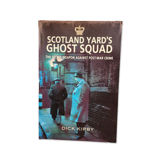 Dick Kirby - Scotland Yard's Ghost Squad - 2011
