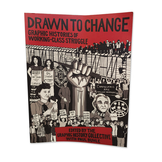 Paul Buhle - Graphic Histories of Working-class Struggle - 2016