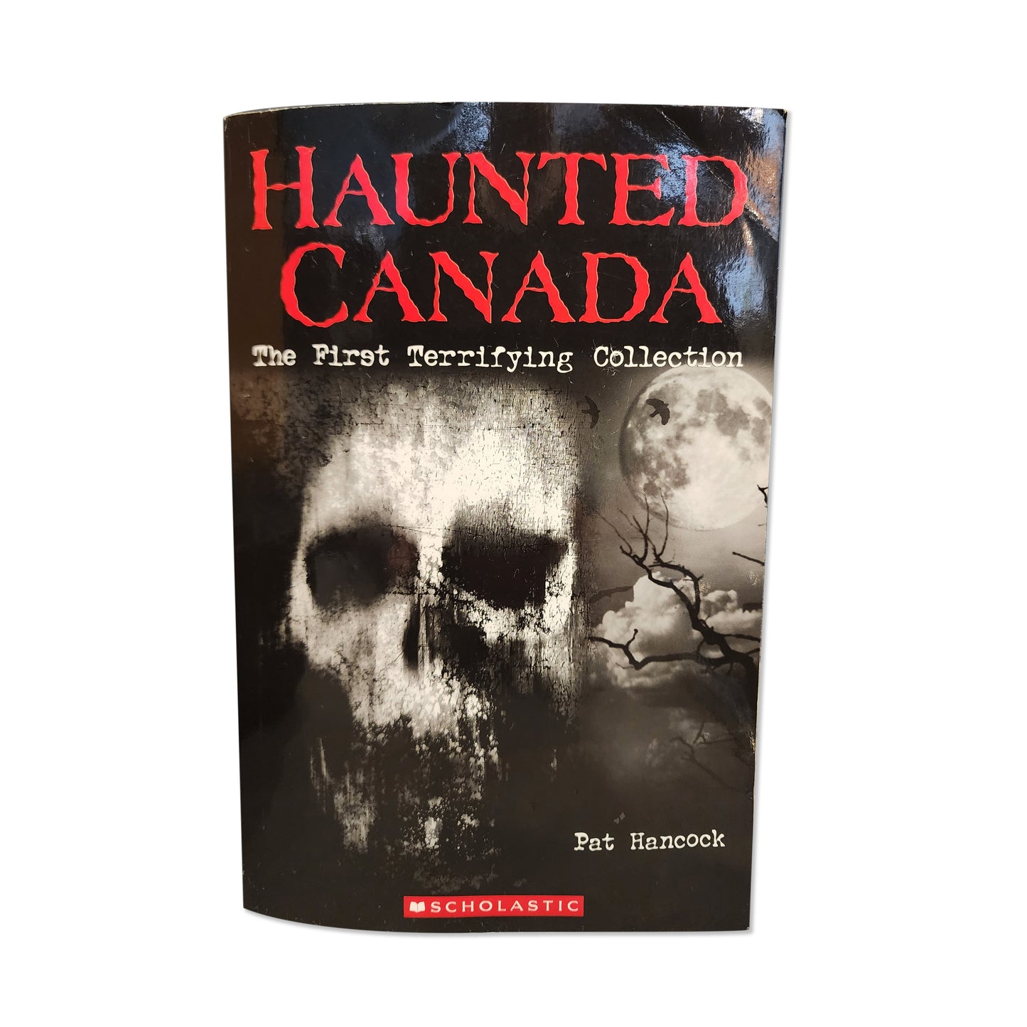 Pat Hancock - Haunted Canada the First Terrifying Collection - 2018