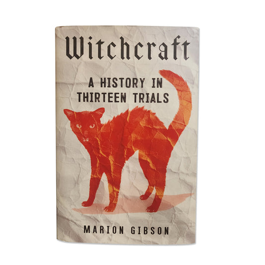 Marion Gibson - Witchcraft A History in Thirteen Trials - 2024