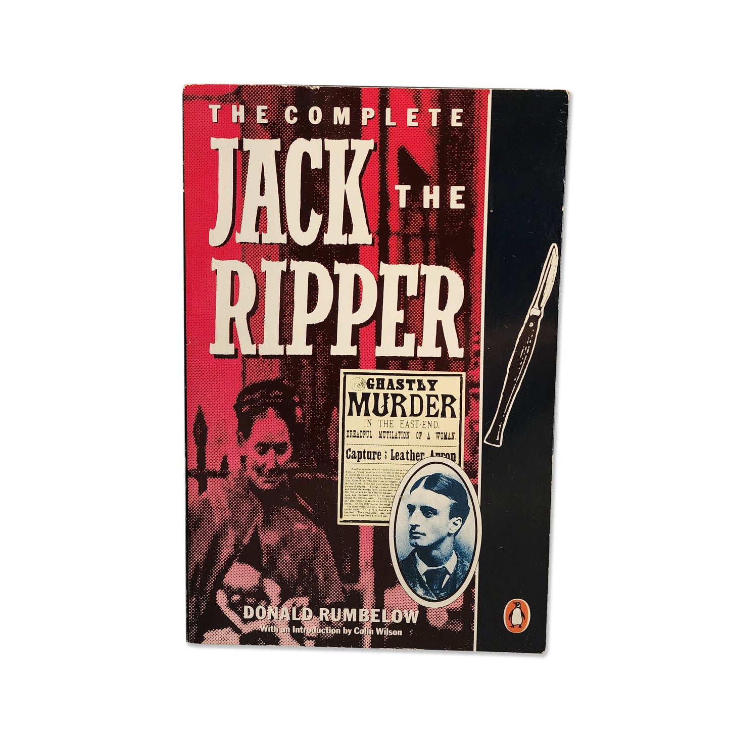 Donald Rumbelow - The Complete Jack the Ripper - 2004