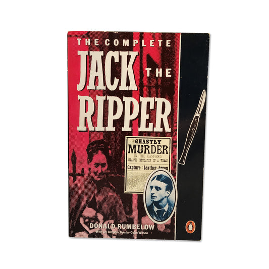 Donald Rumbelow - The Complete Jack the Ripper - 2004