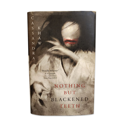Cassandra Khaw - Nothing But Blackened Teeth - 2021