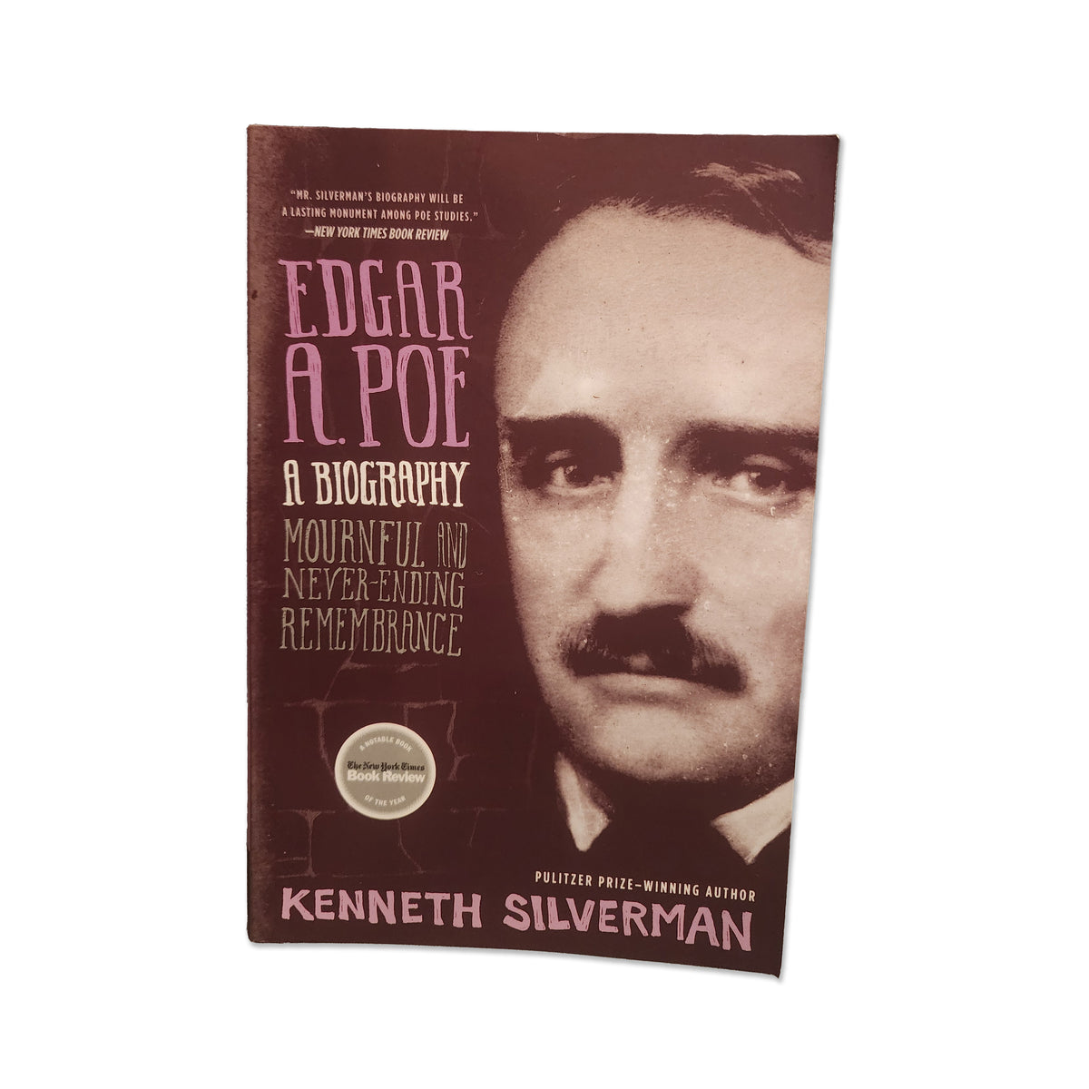 Kenneth Silverman - Edgar A. Poe A Biography - 2009