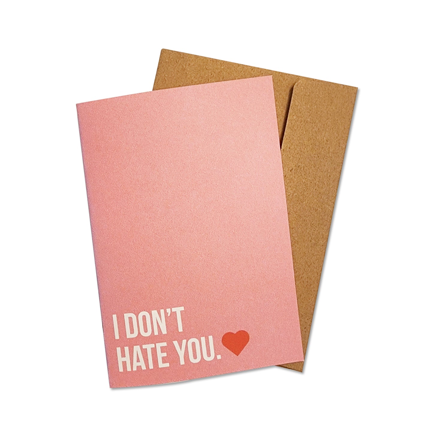 I Don't Hate You Card