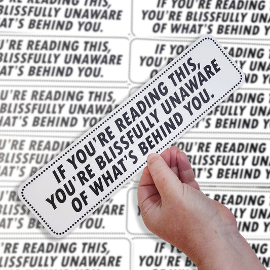 If You're Reading This...Bumper Sticker