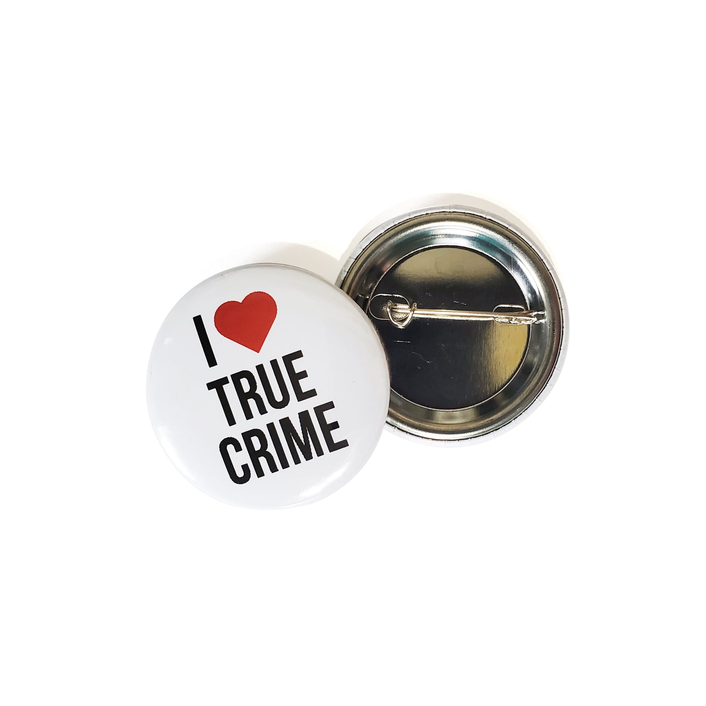 I Love True Crime Button 1.5"